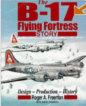 The B-17 Flying Fortress Story: Design-Production-History