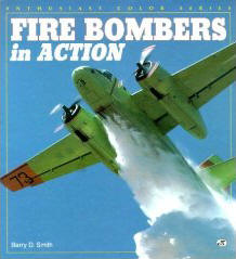 Fire Bombers in Action (Enthusiast Color Series)