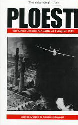 Ploesti: The Great Ground-Air Battle of 1 August 1943