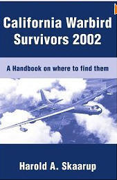 California Warbird Survivors 2002: A Handbook on where to find them